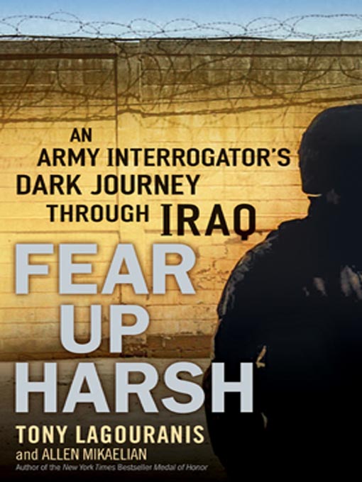 Title details for Fear Up Harsh by Tony Lagouranis - Available